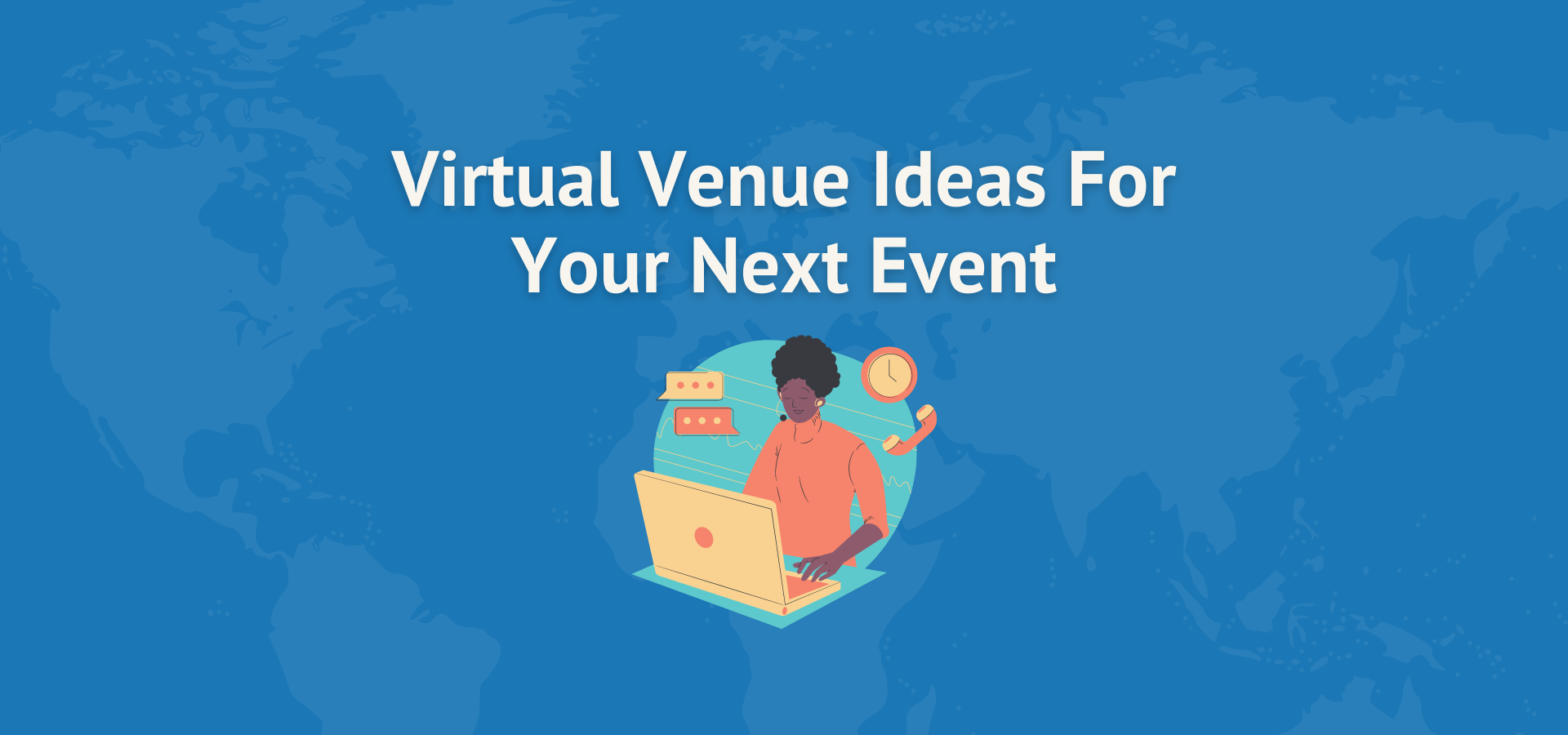 Virtual Venue Ideas For Your Next Event